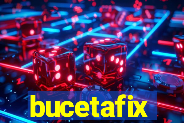 bucetafix