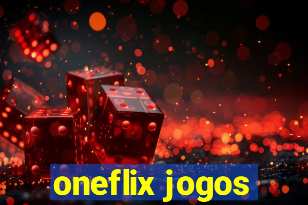 oneflix jogos