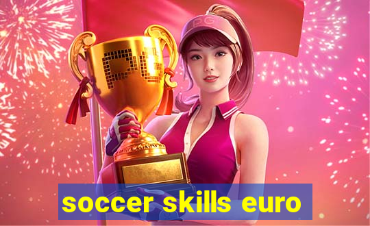 soccer skills euro