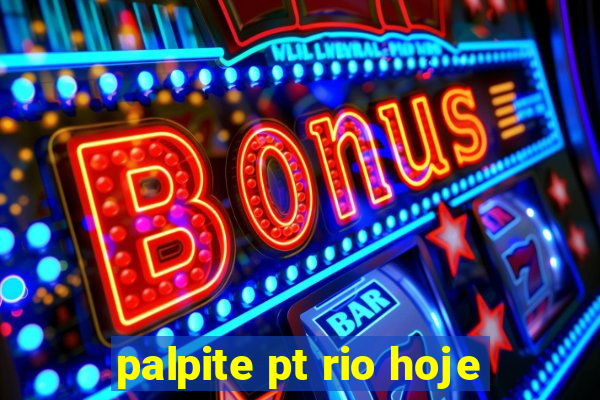 palpite pt rio hoje