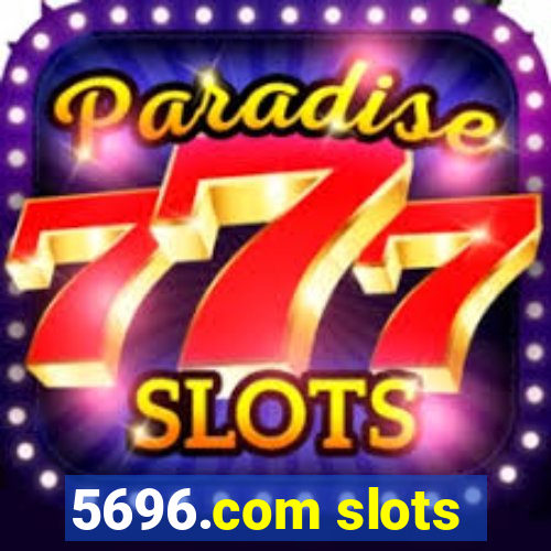 5696.com slots