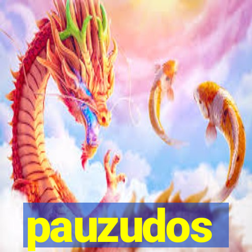 pauzudos