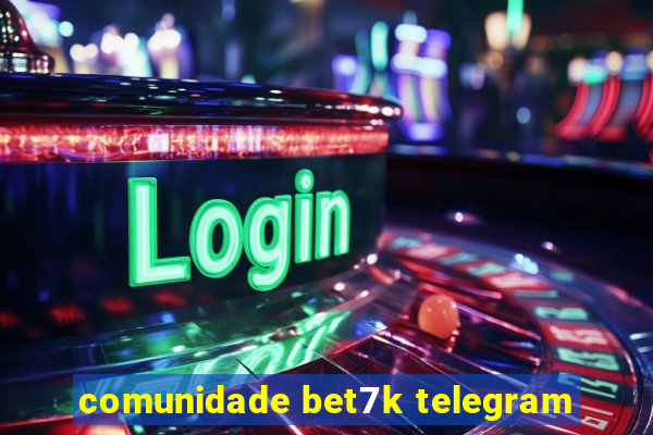 comunidade bet7k telegram