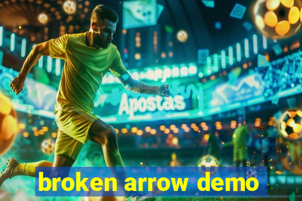 broken arrow demo