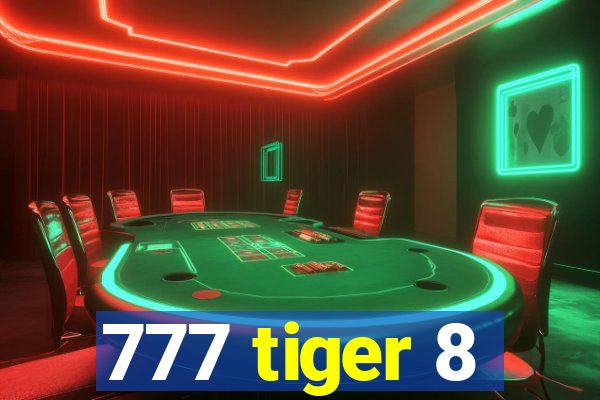 777 tiger 8