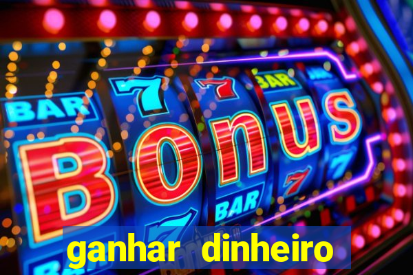 ganhar dinheiro online jogando