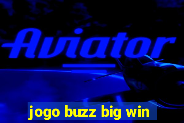 jogo buzz big win