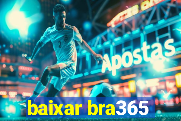 baixar bra365