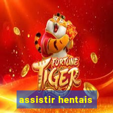 assistir hentais