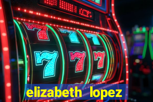 elizabeth lopez sanches nua