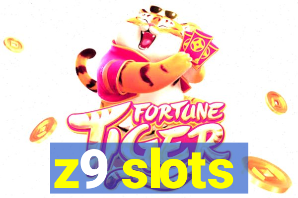 z9 slots