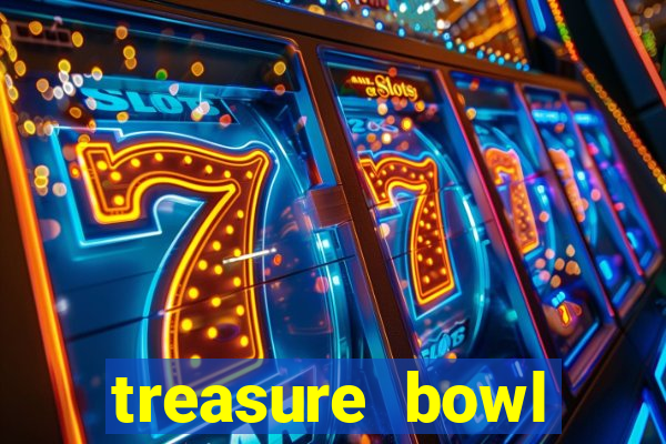 treasure bowl melhor horário para jogar