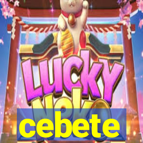 cebete