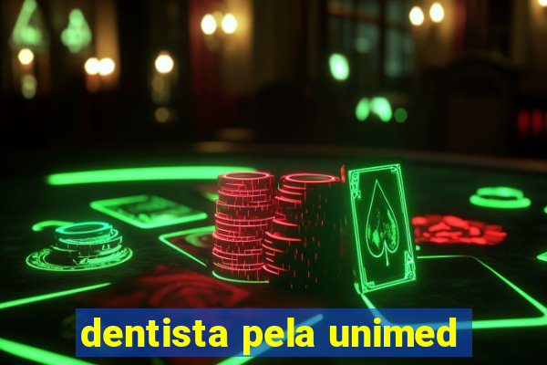 dentista pela unimed