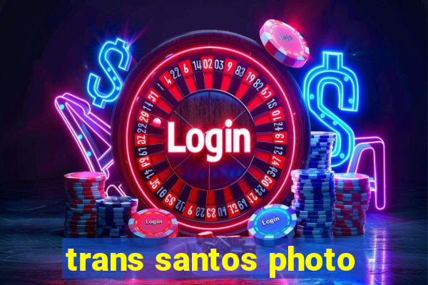 trans santos photo