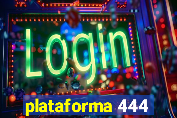 plataforma 444