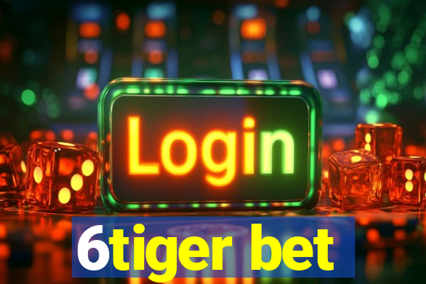 6tiger bet