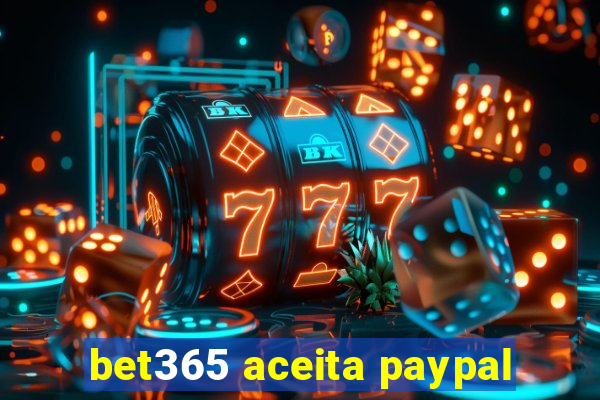 bet365 aceita paypal