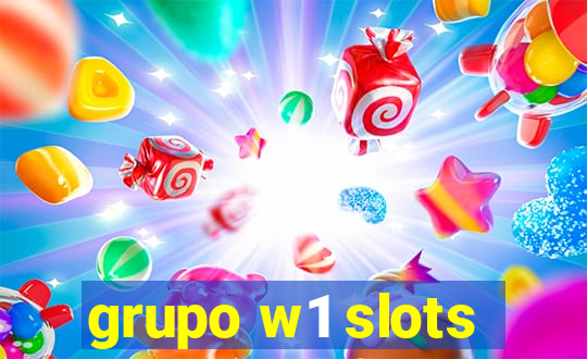 grupo w1 slots