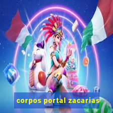 corpos portal zacarias