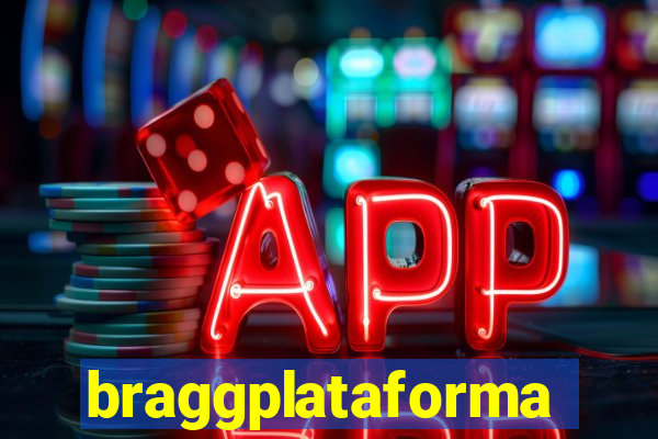 braggplataforma