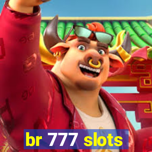 br 777 slots