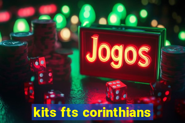 kits fts corinthians