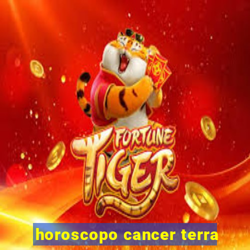 horoscopo cancer terra