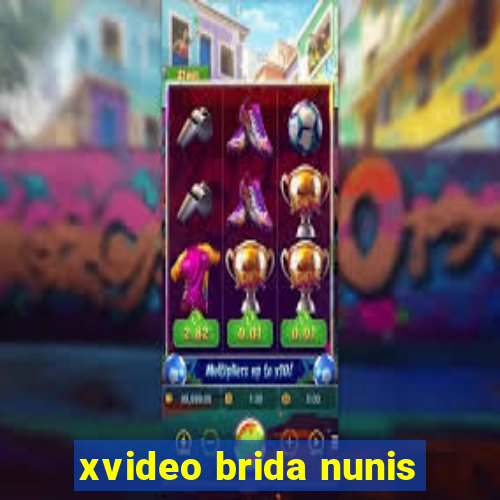 xvideo brida nunis