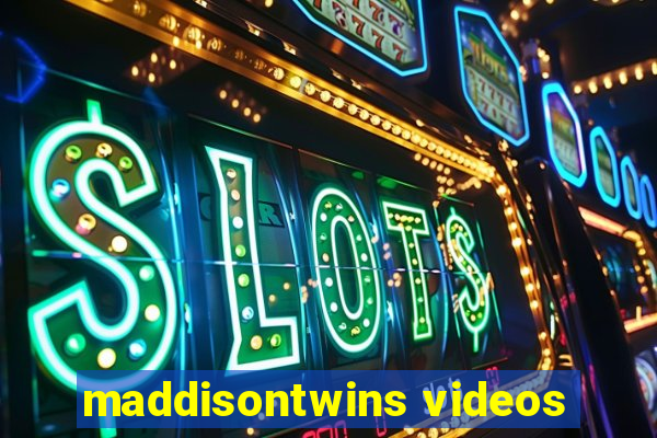 maddisontwins videos