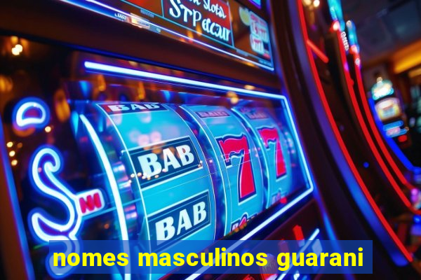 nomes masculinos guarani