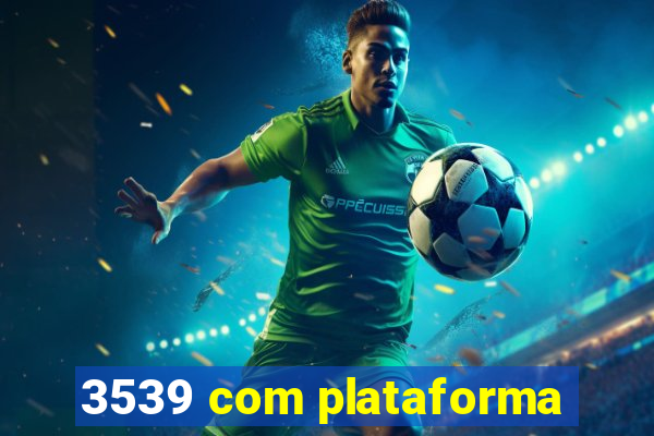 3539 com plataforma