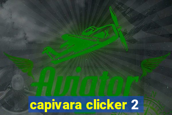 capivara clicker 2