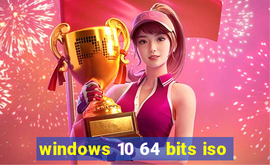 windows 10 64 bits iso