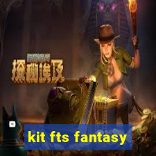 kit fts fantasy