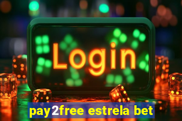 pay2free estrela bet