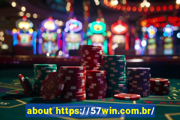 about https://57win.com.br/