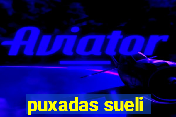 puxadas sueli