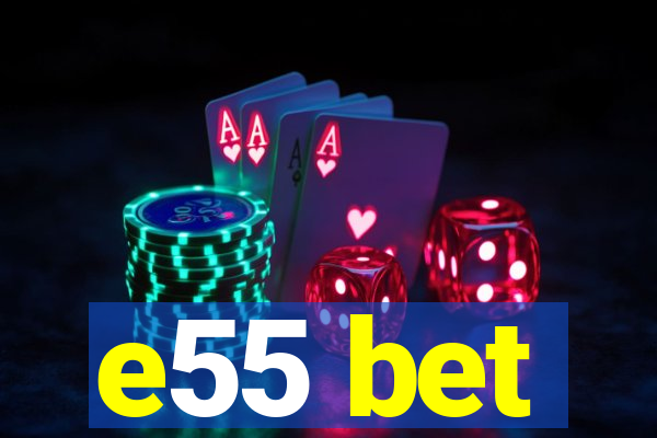 e55 bet