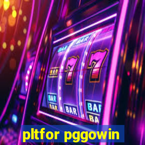 pltfor pggowin