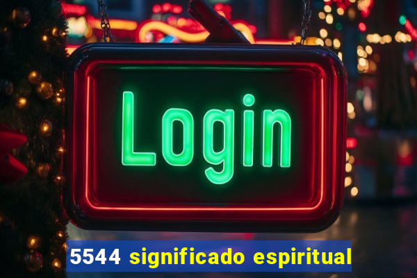 5544 significado espiritual