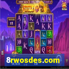 8rwosdes.com