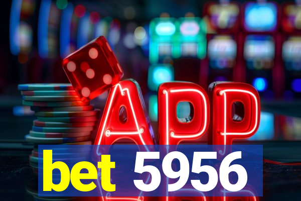 bet 5956