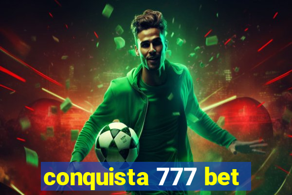 conquista 777 bet