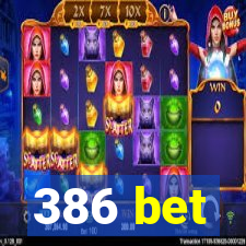 386 bet