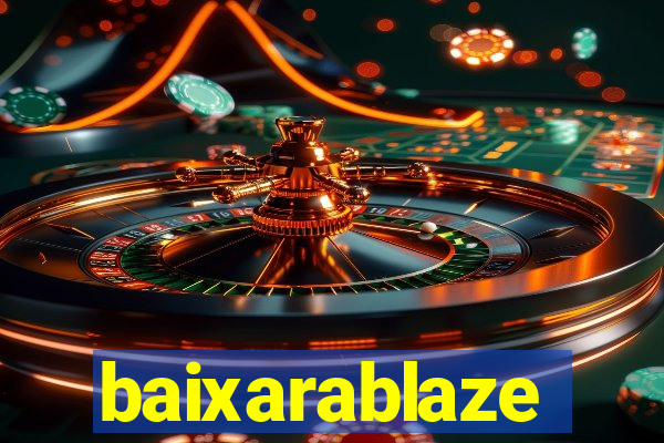 baixarablaze