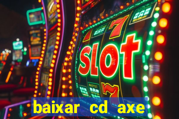 baixar cd axe bahia 2000 gratis