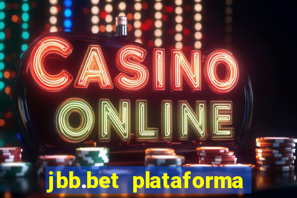 jbb.bet plataforma de jogos