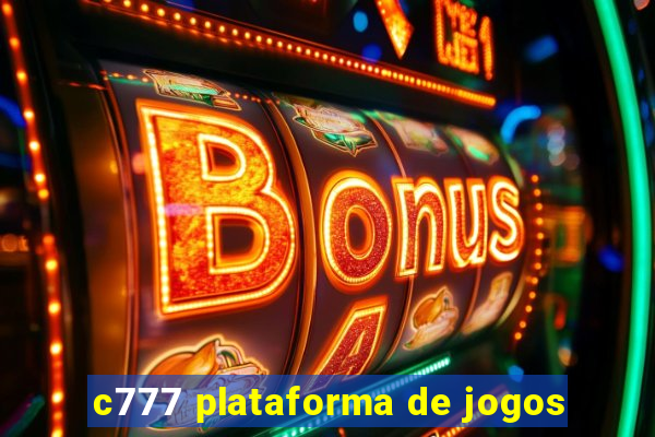 c777 plataforma de jogos