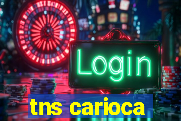 tns carioca